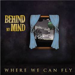 Behind My Mind : Where We Can Fly